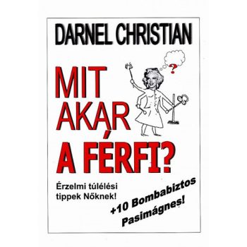   Darnel Christian - Mit akar a férfi? - Érzelmi túlélési tippek Nőknek!