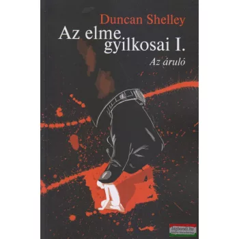Duncan Shelley - Az Elme gyilkosai I. Az áruló
