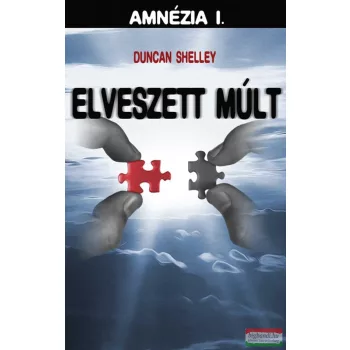 Duncan Shelley - Elveszett ​múlt (Amnézia 1.) 