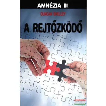 Duncan Shelley - A rejtőzködő (Amnézia 3.) 