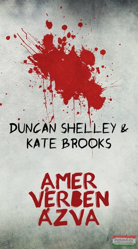 Duncan Shelley & Kate Brooks - Amer ​vérben ázva