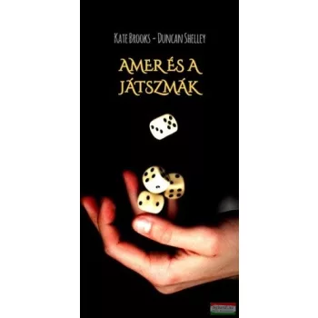 Kate Brooks & Duncan Shelley - Amer ​és a játszmák 