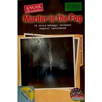   Murder in the Fog 16 rövid bűnügyi történet angolul tanulóknak A1-A2 - Letölthető hanganyaggal