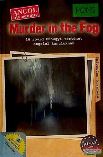 Murder in the Fog 16 rövid bűnügyi történet angolul tanulóknak A1-A2 - Letölthető hanganyaggal