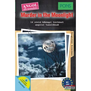   Murder in the Moonlight - 14 rövid bűnügyi történet angolul tanulóknak -B1 - Letölthető hanganyaggal