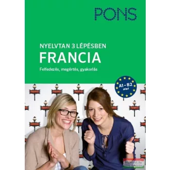   PONS Nyelvtan 3 lépésben - Francia A1-B2 - Felfedezés, megértés, gyakorlás 