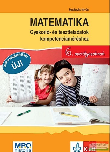 Matematika - Gyakorló- és tesztfeladatok kompetenciaméréshez 6. osztályosoknak 