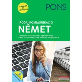   PONS Irodai kommunikáció - Német - Új kiadás - A mindennapi munkához és tanuláshoz