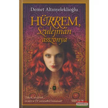 Demet Altinyeleklioglu - Hürrem, Szulejmán asszonya