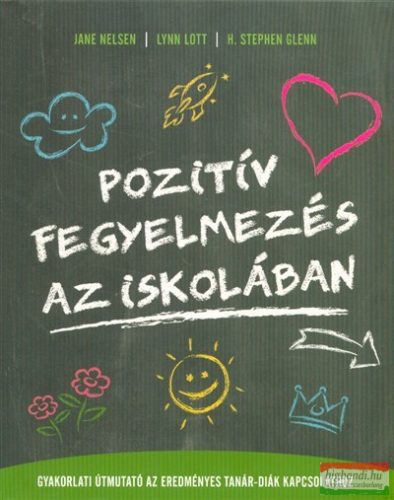 H. Stephen Glenn, Jane Nelsen, Lynn Lott - Pozitív fegyelmezés az iskolában
