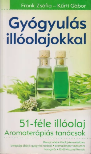 Frank Zsófia, Kürti Gábor - Gyógyulás illóolajokkal