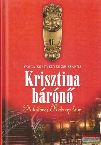 Varga-Körtvélyes Zsuzsanna - Krisztina bárónő - A különös Radnay lány