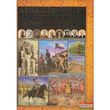 A világtörténelem leghíresebb személyiségei
