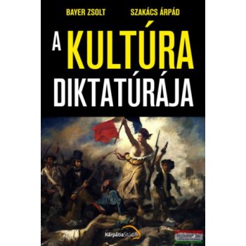 Bayer Zsolt, Szakács Árpád - A kultúra diktatúrája 
