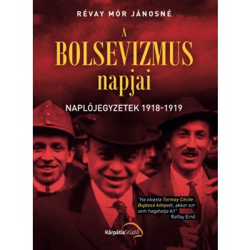   Révay Mór Jánosné - A bolsevizmus napjai Naplójegyzetek 1918-1919