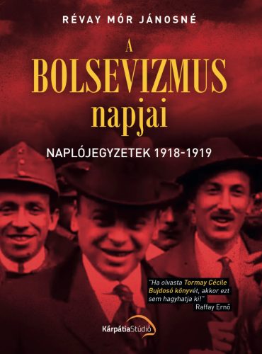 Révay Mór Jánosné - A bolsevizmus napjai Naplójegyzetek 1918-1919