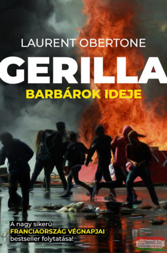Laurent Obertone - Gerilla - Barbárok ideje