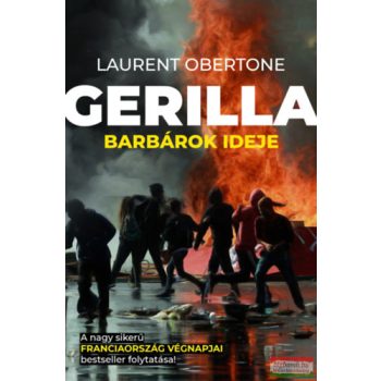 Laurent Obertone - Gerilla - Barbárok ideje