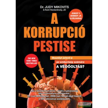 Dr. Judy Mikovits - A korrupció pestise