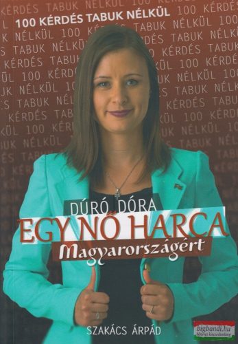Szakács Árpád - Egy nő harca Magyarországért