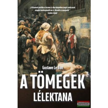 Gustave Le Bon - A tömegek lélektana