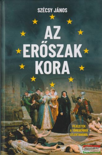 Szécsy János - Az erőszak kora - Fejezetek a tömegember lélektanából