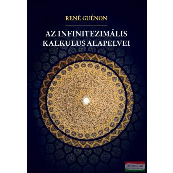René Guénon -  Az infinitezimális kalkulus alapelvei