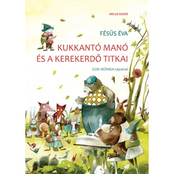 Fésűs Éva - Kukkantó manó és a Kerekerdő titkai
