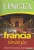 Lingea francia társalgás - Szótárral és nyelvtani áttekintéssel