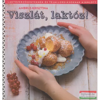 Ambrus Krisztina - Viszlát, laktóz!
