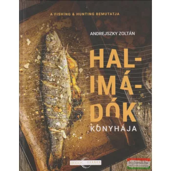 Andrejszky Zoltán - Halimádók konyhája 