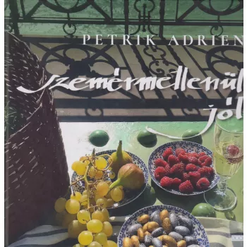 Petrik Adrien - Szemérmetlenül jól