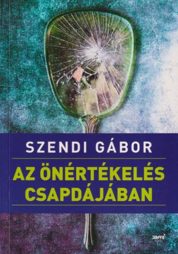 Szendi Gábor - Az önértékelés csapdájában