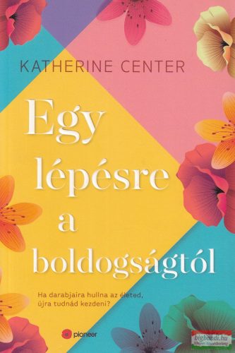 Katherine Center - Egy lépésre a boldogságtól