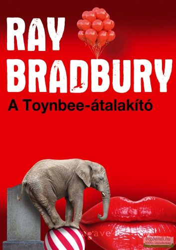 Ray Bradbury - A Toynbee-átalakító 
