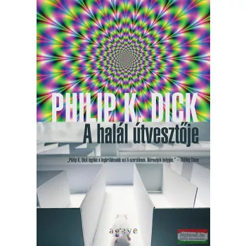 Philip K. Dick - A halál útvesztője 