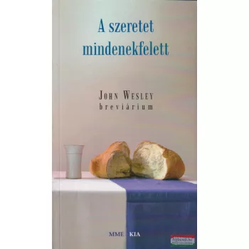 John Wesley - A ​szeretet mindenekfelett