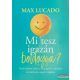 Max Lucado - Mi ​tesz igazán boldoggá? 