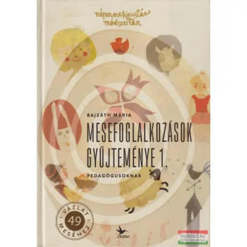   Bajzáth Mária - Mesefoglalkozások ​gyűjteménye 1. - Pedagógusoknak