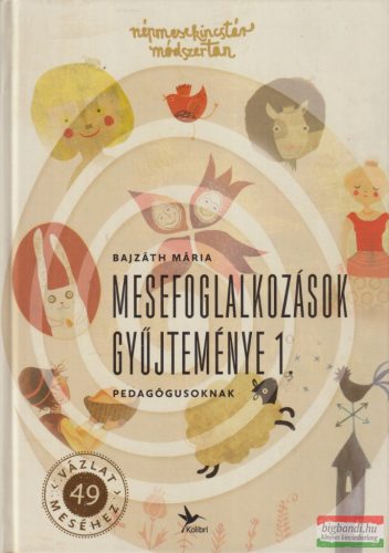 Bajzáth Mária - Mesefoglalkozások ​gyűjteménye 1. - Pedagógusoknak