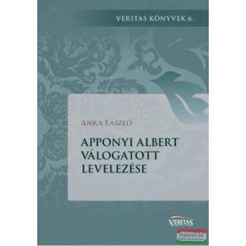 Anka László - Apponyi Albert válogatott levelezése