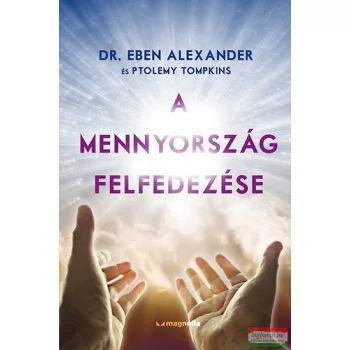Dr. Eben Alexander - A mennyország felfedezése