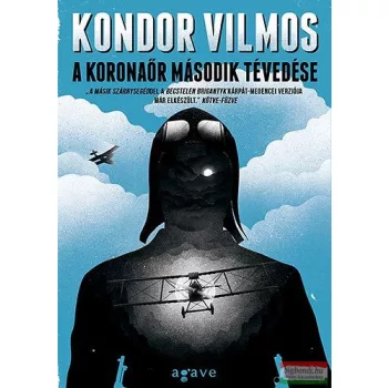 Kondor Vilmos - A koronaőr második tévedése 