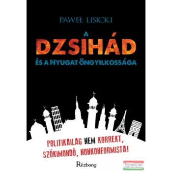 Pawel Lisicki - A dzsihád és a Nyugat öngyilkossága