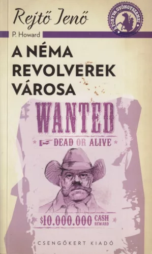 Rejtő Jenő - A néma revolverek városa