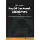 Fehér Krisztián - Kezdő hackerek kézikönyve