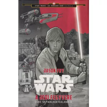 Jason Fry - A jedi fegyvere