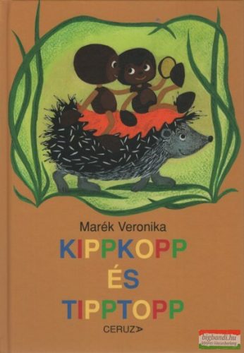 Marék Veronika  - Kippkopp és Tipptopp 