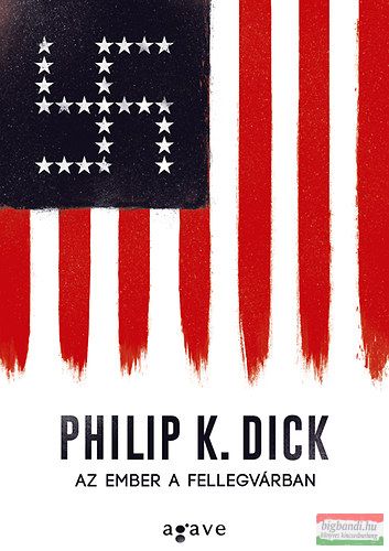 Philip K. Dick - Az ember a fellegvárban 