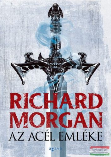 Richard Morgan - Az acél emléke 